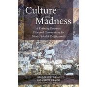 Culture and Madness: A Training Resource, Film and Commentary for Mental Health Professionals: Written by Begum Maitra, 2015 Edition, Publisher: Jessica Kingsley [Paperback]