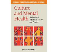 Culture and Mental Health: Sociocultural Influences, Theory, and Practice