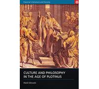 Culture and Philosophy in the Age of Plotinus (Classical Literature and Society)