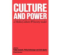 Culture and Power: A Media, Culture & Society Reader: 6 (Media Culture & Society series)