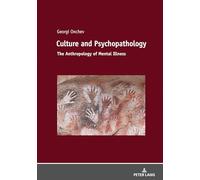 Culture and Psychopathology: The Anthropology of Mental Illness