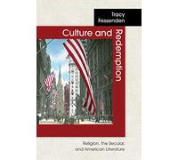 Culture and Redemption: Religion, the Secular, and American Literature