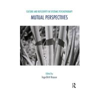 Culture and Reflexivity in Systemic Psychotherapy: Mutual Perspectives (The Systemic Thinking and Practice Series)