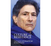 Culture and Resistance: Conversations With Edward W. Said