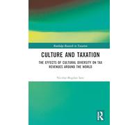 Culture and Taxation: The Effects of Cultural Diversity on Tax Revenues Around the World (Routledge Research in Taxation)
