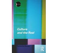 Culture and the Real – Theorizing Cultural Criticism (New Accents)