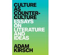 Culture as Counterculture : Essays on Literature and Ideas