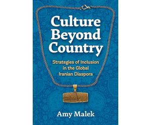 Culture Beyond Country: Strategies of Inclusion in the Global Iranian Diaspora
