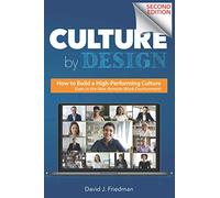 Culture by Design: How to Build a High-Performing Culture, Even in the New Remote Work Environment