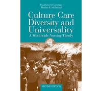 Culture Care Diversity and Universali: A Worldwide Nursing Theory