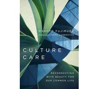 Culture Care - Reconnecting with Beauty for Our Common Life