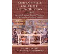 Culture, Contention and Identity in Seventeenth-Century Ireland: Antonius Bruodinus’ Anatomical Examination of Thomas Carve’s Apologetic Handbook