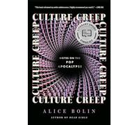 Culture Creep: Notes on the Pop Apocalypse