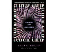 Culture Creep : Notes on the Pop Apocalypse