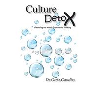 Culture Detox: Cleansing our minds from toxic thinking