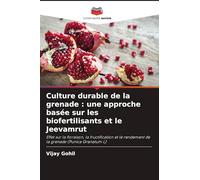 Culture durable de la grenade: une approche basée sur les biofertilisants et le Jeevamrut