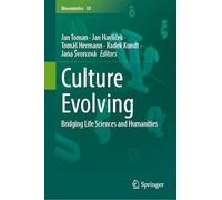 Culture Evolving: Bridging Life Sciences and Humanities (Biosemiotics, 10)