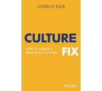 Culture Fix: How to Create a Great Place to Work