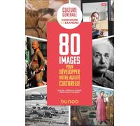 Culture générale : 80 images pour développer votre agilité culturelle: Concours et examens