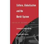Culture, Globalization and the World-System: Contemporary Conditions for the Representation of Identity