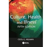 Culture, Health and Illness, Fifth edition (Hodder Arnold Publication)
