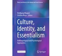 Culture, Identity, and Essentialism : Anthropological and Psychological Approaches