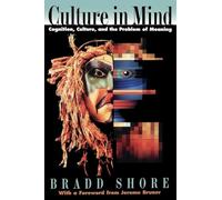 CULTURE IN MIND: Cognition, Culture, and the Problem of Meaning