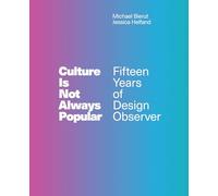 Culture Is Not Always Popular - Fifteen Years of Design Observer