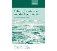 Culture, Landscape, and the Environment: The Linacre Lectures 1997