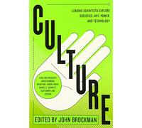 Culture: Leading Scientists Explore Societies, Art, Power, and Technology (Best of Edge Series)