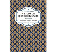 CULTURE MAP: A Study on Chinese Culture Volume (I)Philosophy, Politics, and Law/中国文化地图研究(第一卷)