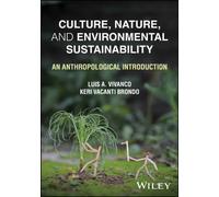 Culture, Nature, and Environmental Sustainability : An Anthropological Introduction