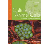 Culture of Animal Cells: A Manual of Basic Technique