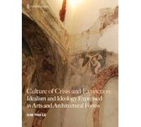 Culture of Crisis and Extinction: Idealism and Ideology Expressed in Arts and Architectural Forms