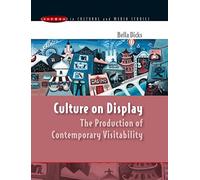 Culture on Display: The Production of Contemporary Visitability (Issues in Cultural and Media Studies (Paperback))