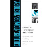Culture / Power / History: A Reader in Contemporary Social Theory: 12 (Princeton Studies in Culture/Power/History)