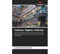 Culture, Rights, Policies: The construction of a public agenda for indigenous peoples and ethnic diversity in contemporary Brazil (2003-2015)