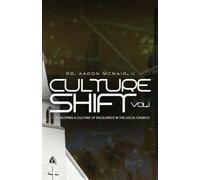 Culture Shift Volume 1: Developing a Culture of Excellence in your Church