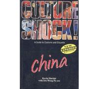 Culture Shock ! - a Guide to Customs and Etiquette: China