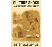 Culture Shock And The Lies We Learned: The Truth That Must Stand