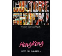 Culture Shock! Hong Kong: A Guide to Customs and Etiquette