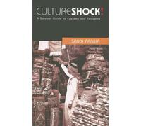 Culture Shock! Saudi Arabia: A Survival Guide to Customs and Etiquette (Culture Shock! Guides)