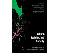 Culture, Sociality, and Morality: New Applications of Mainline Political Economy (Economy, Polity, and Society)