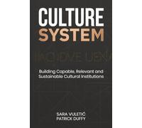 Culture System: Building Capable, Relevant and Sustainable Cultural Institutions