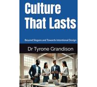 Culture That Lasts: Beyond Slogans and Towards Intentional Design
