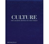 Culture The Leading Hotels of the World by Spencer Bailey (Hardback Book)