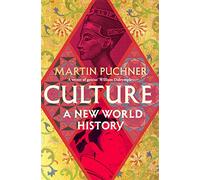 Culture: The surprising connections and influences between civilisations. ‘Genius' - William Dalrymple