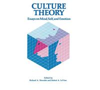 Culture Theory: Essays on Mind, Self and Emotion