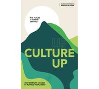 Culture Up: How startups succeed by putting people first