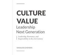 Culture Value - Leadership Next Generation: Leadership, Resonance, and Responsibility in the 21st Century
